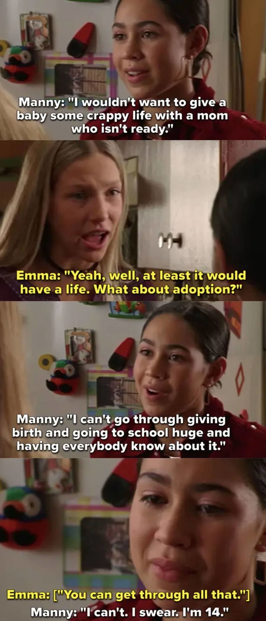 Manny tells Emma she wouldn&#x27;t want to give a baby a crappy life with a mom who isn&#x27;t ready and that she can&#x27;t go through giving birth and getting huge and having everyone at school know