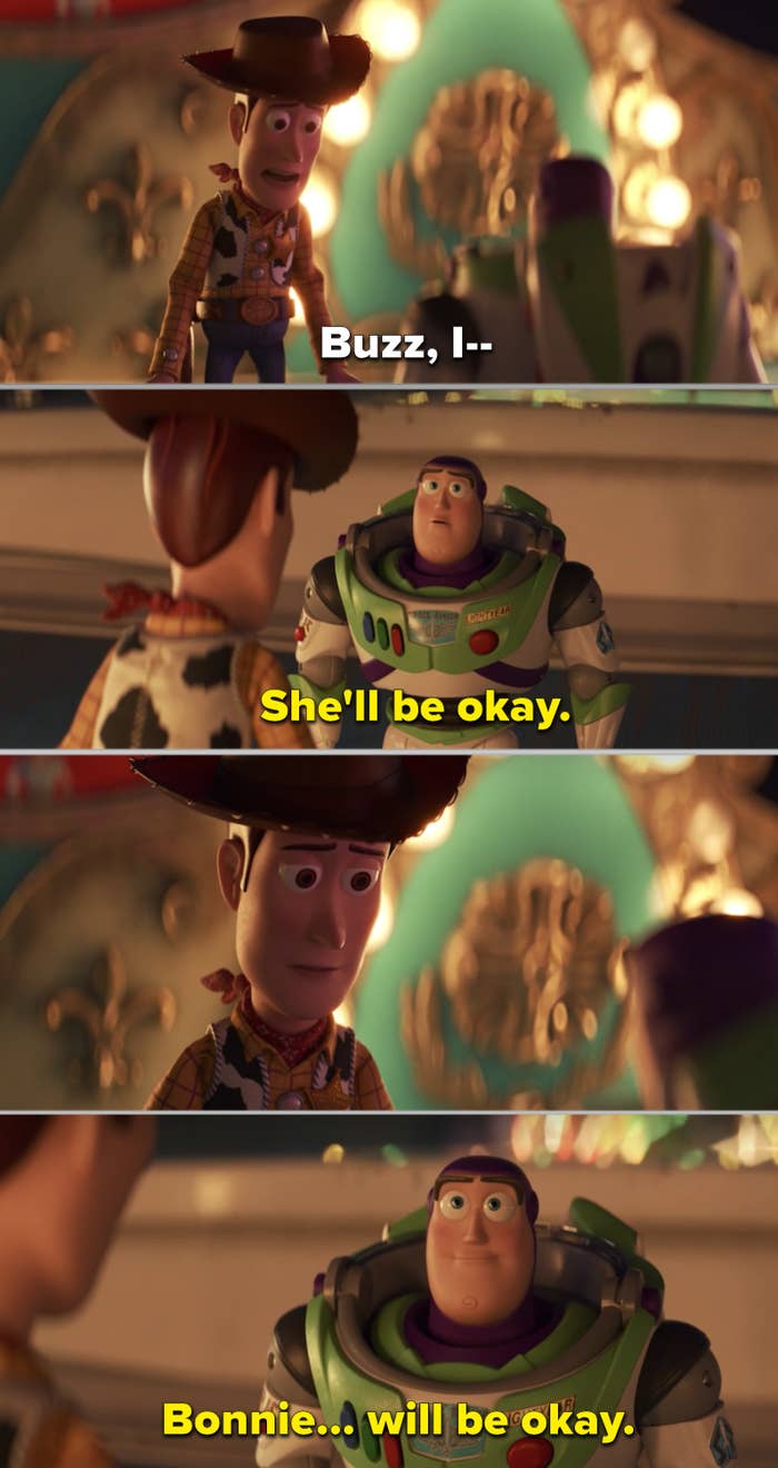 Buzz telling Woody that Bonnie will be okay