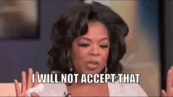 Oprah saying &quot;I will not accept that&quot;