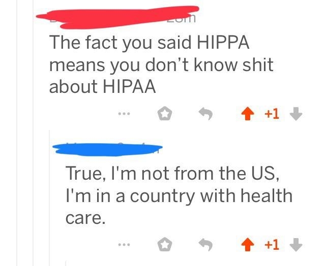 american complaining that somone doesn&#x27;t know about hippa and they rrespond that theyre not from tthe usa