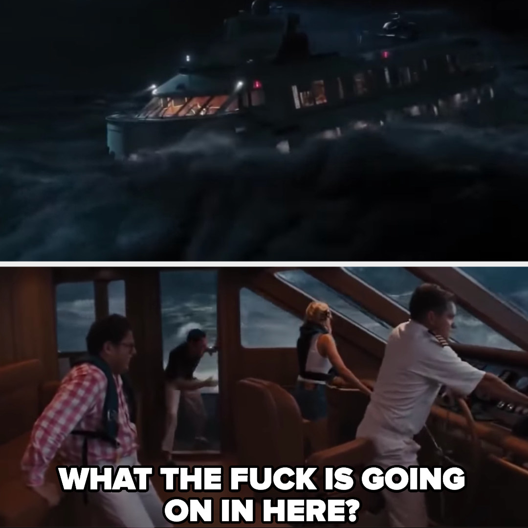 The boat hits a huge wave and Jordan screams what the fuck is going on in here