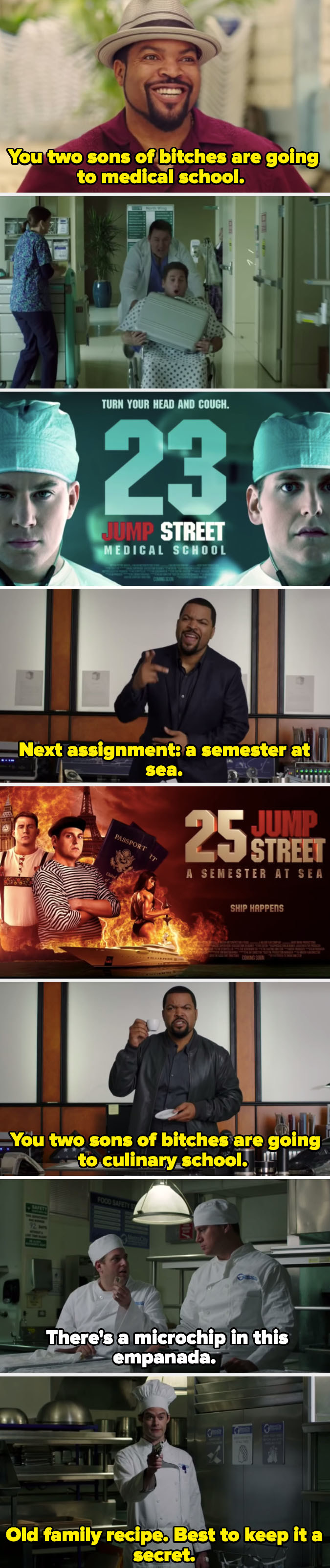 Hypothetical scenes follow Ice Cube as Captain Dickson saying, &quot;You two sons of bitches are going to medical school,&quot; &quot;Next assignment: a semester at sea,&quot; and &quot;You two sons of bitches are going to culinary school&quot;