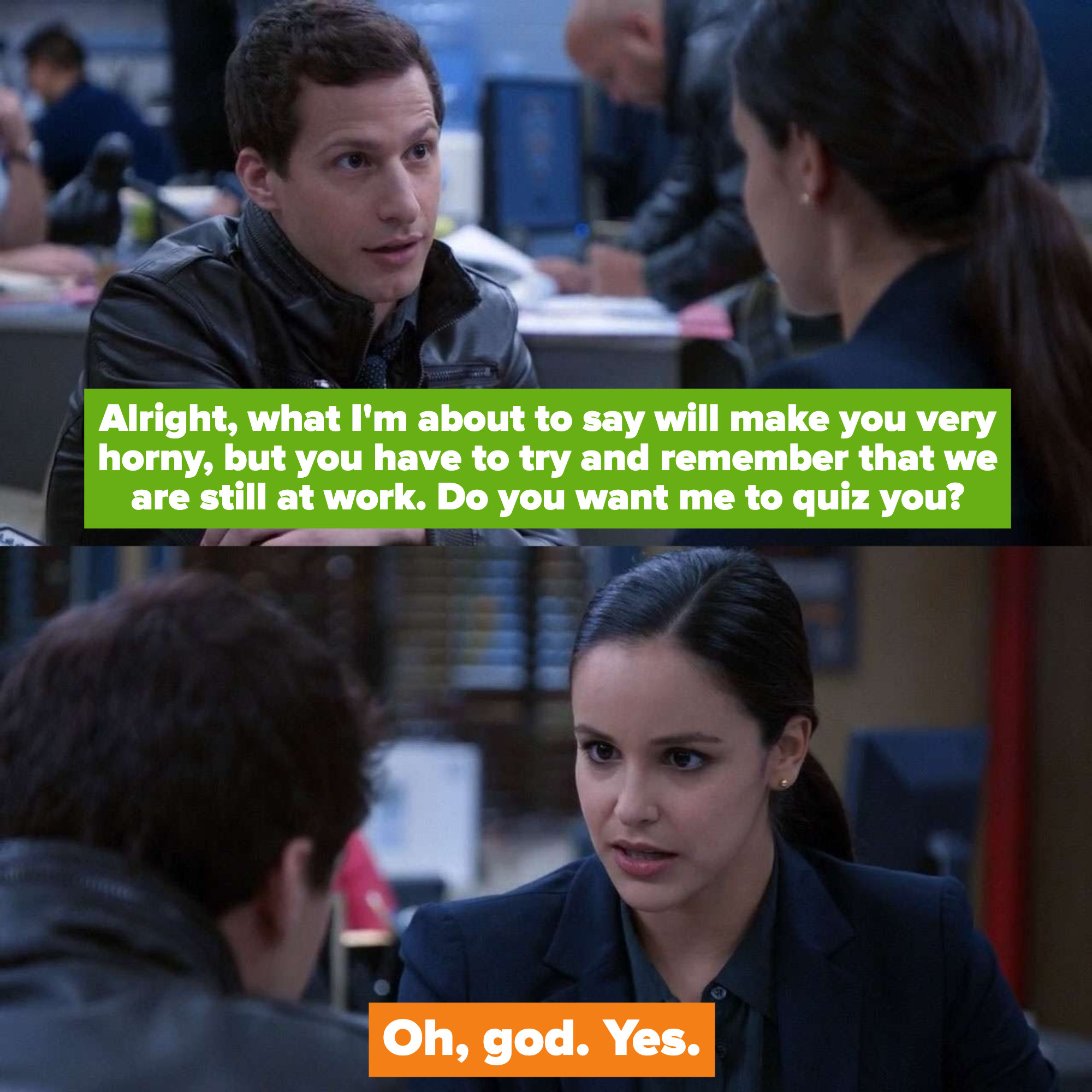 Jake: &quot;What I&#x27;m about to say will make you very horny, but you have to try and remember that we are still at work. Do you want me to quiz you?&quot; Amy: &quot;Oh god, yes&quot;