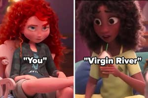 Merida with "you" and Tiana with "virgin river" 