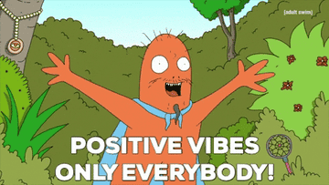 positive vibes only everyone shouting