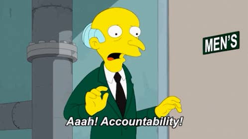 Mr. Burns from &quot;The Simpsons&quot; saying &quot;Aaah! Accountability!&quot;