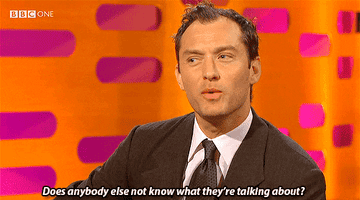 Jude Law on a talk show asking does anybody else not know what they&#x27;re talking about