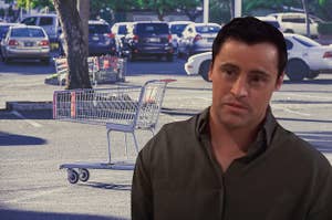 Joey Tribbiani disturbed over a misplaced shopping cart