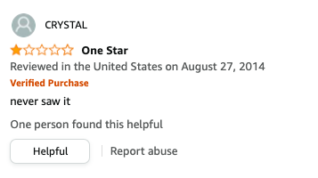 CRYSTAL left a review called One Star that says, never saw it