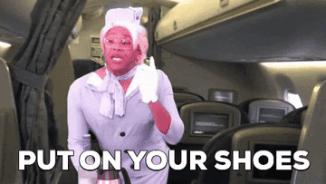 flight attendant saying to put on shoes