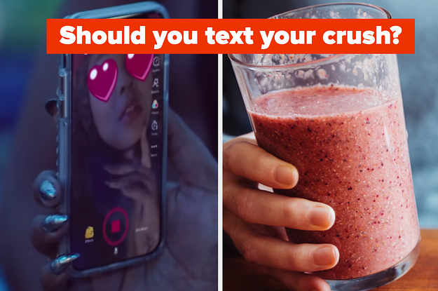 If You're Trying To Decide If You Should Text Your Crush, Just Make A Smoothie And We'll Give You Guidance