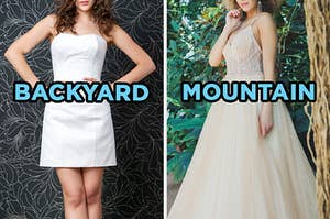 On the left, someone wearing a simple strapless wedding dress that's above the knee labeled backyard, and on the right, someone wearing a wedding ball gown with a fluffy tulle skirt and a beaded bodice labeled mountain