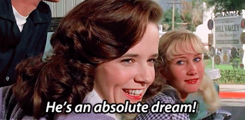 The mother in &quot;Back To The Future&quot; saying to another woman, &quot;He&#x27;s an absolute dream&quot;