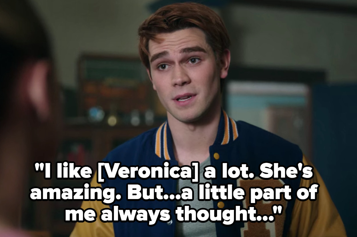 Archie says he likes Veronica a lot but &quot;a little part him always thought...&quot;