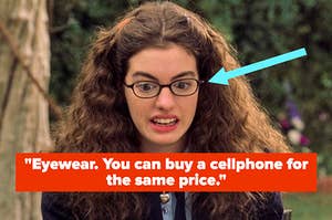 Mia from the Princess Diaries with na arrow pointing to her glasses labeled eyewear. you can buy a cellphone for the same price