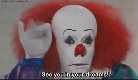 scary clown waving and taunting it will see you in your dreams
