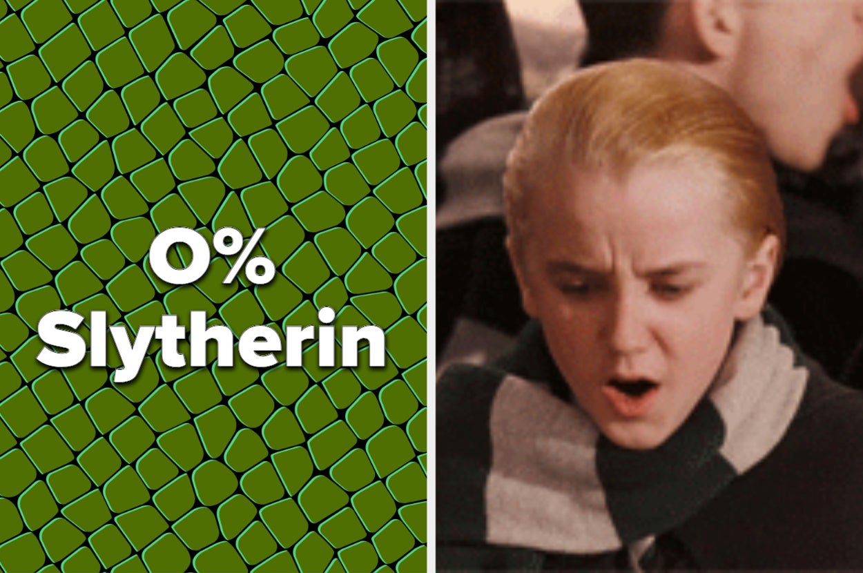 Malfoy making a disgusted face at your 0% slytherin result 