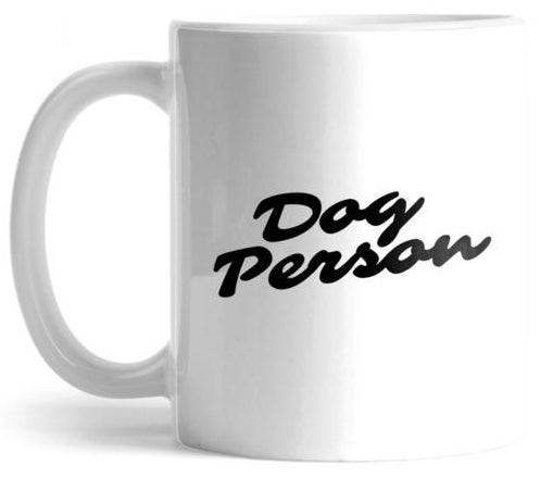 the white mug that says &quot;dog person&quot;