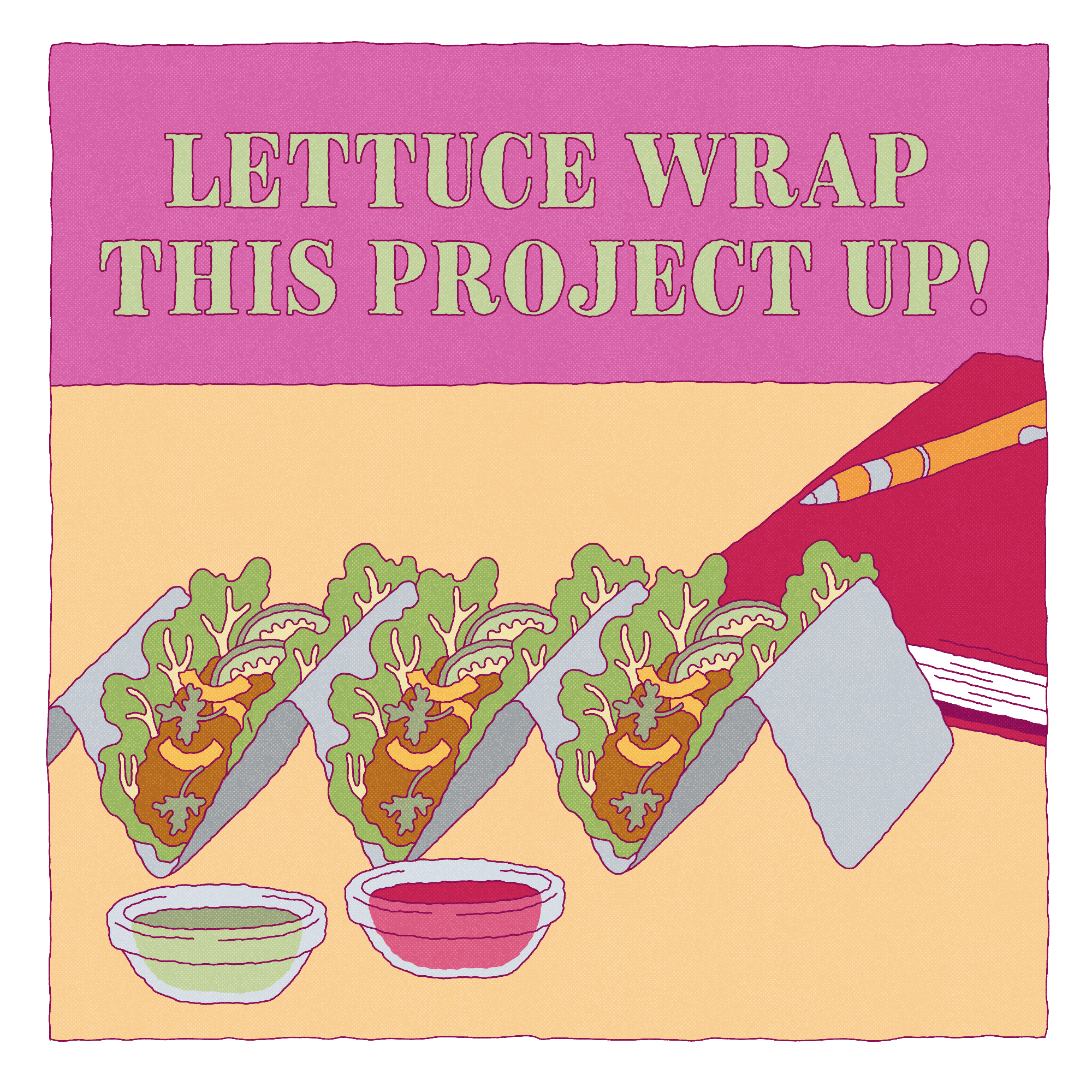 A platter of lettuce wraps with copy reading: &quot;Lettuce wrap this project up!&quot;