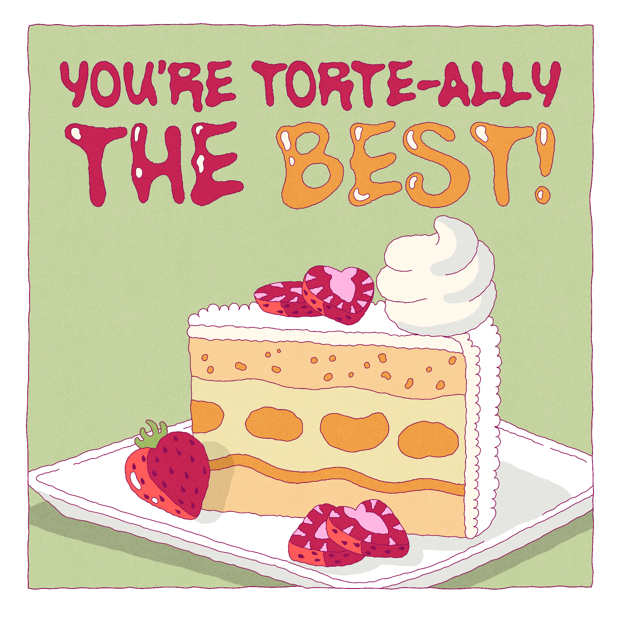 A layered torte cake with copy reading: &quot;You&#x27;re torte-ally the best!&quot;