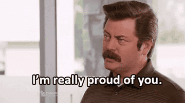 Gif of Nick Offerman as Ron Swanson in &quot;Parks and Recreation&quot; saying &quot;I&#x27;m really proud of you&quot;