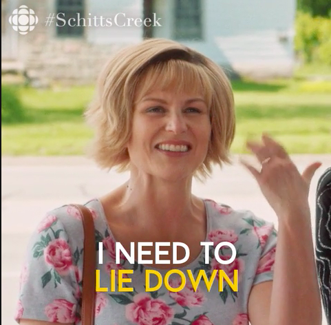 A woman saying she needs to lie down on &quot;Schitt&#x27;s Creek&quot;
