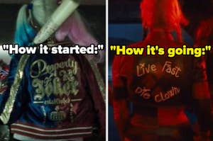 Harley Quinn wearing a "Property of the Joker" jacket in 2016's Suicide Squad side by side with Harley Quinn wearing a "Live Fast, Die Clown" jacket in 2021's The Suicide Squad with text reading "How it started / How it's going"