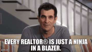 Character saying every realtor is just a ninja in a blazer