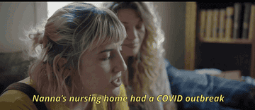 GIF of two women talking with subtitle: Nanna&#x27;s nursing home had a COVID outbreak