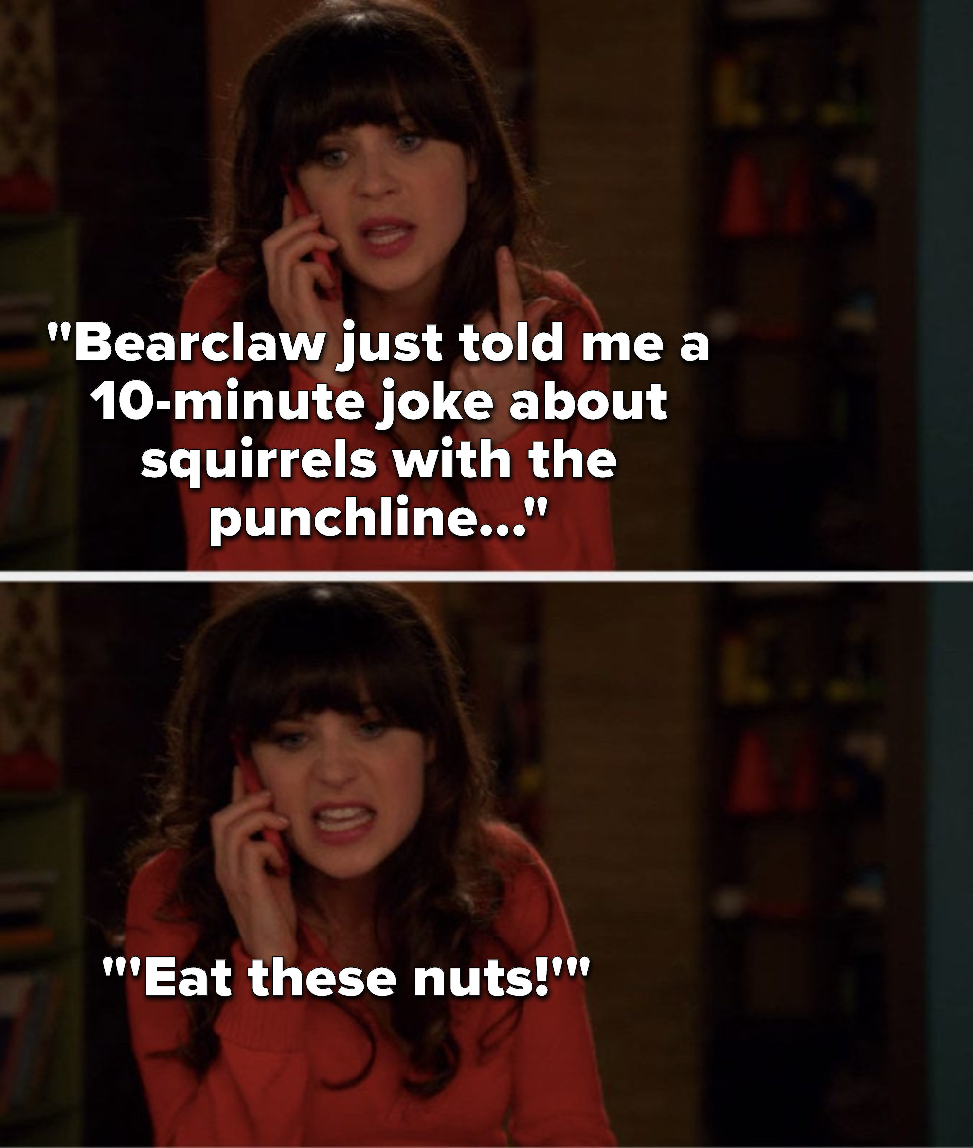 Jess says, Bearclaw just told me a 10 minute joke about squirrels with the punchline, Eat these nuts