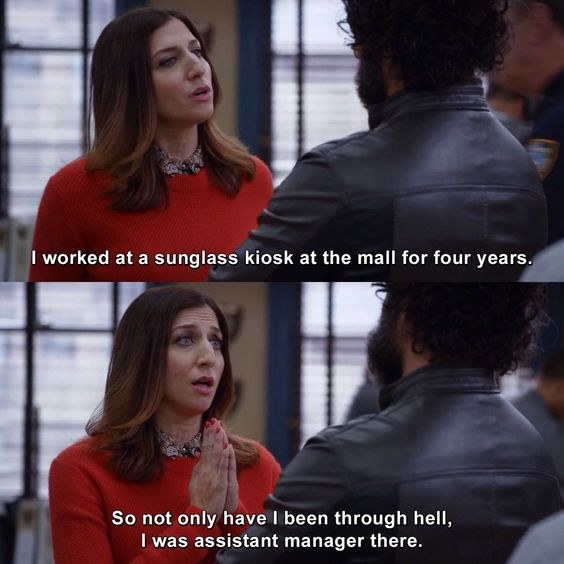 Gina to Pimento: &quot;I worked at a sunglass kiosk at the mall for four years. So not only have I been through hell, I was assistant manager there&quot;