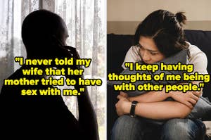 Someone on the phone in a dark room with the caption: "I never told my wife that her mother tried to have sex with me" next to someone sitting alone with the caption: "I keep having thoughts of me being with other people"