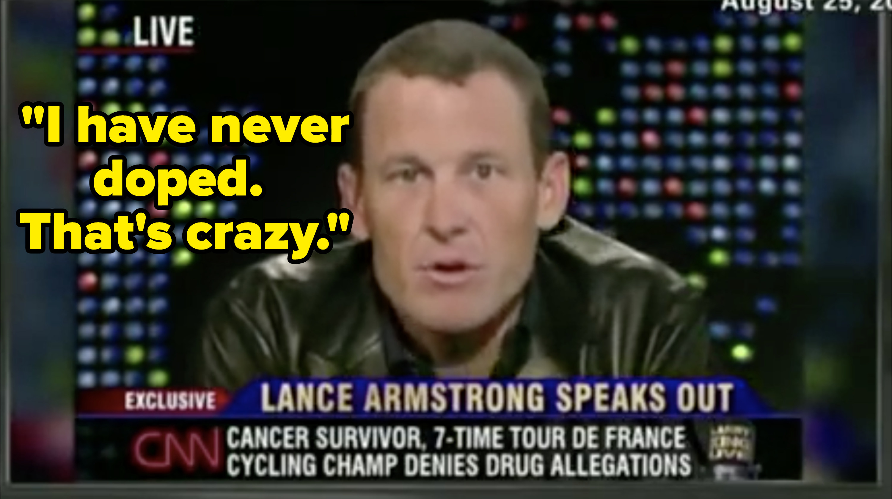 Lance told Larry King, &quot;I have never doped. That&#x27;s crazy&quot;