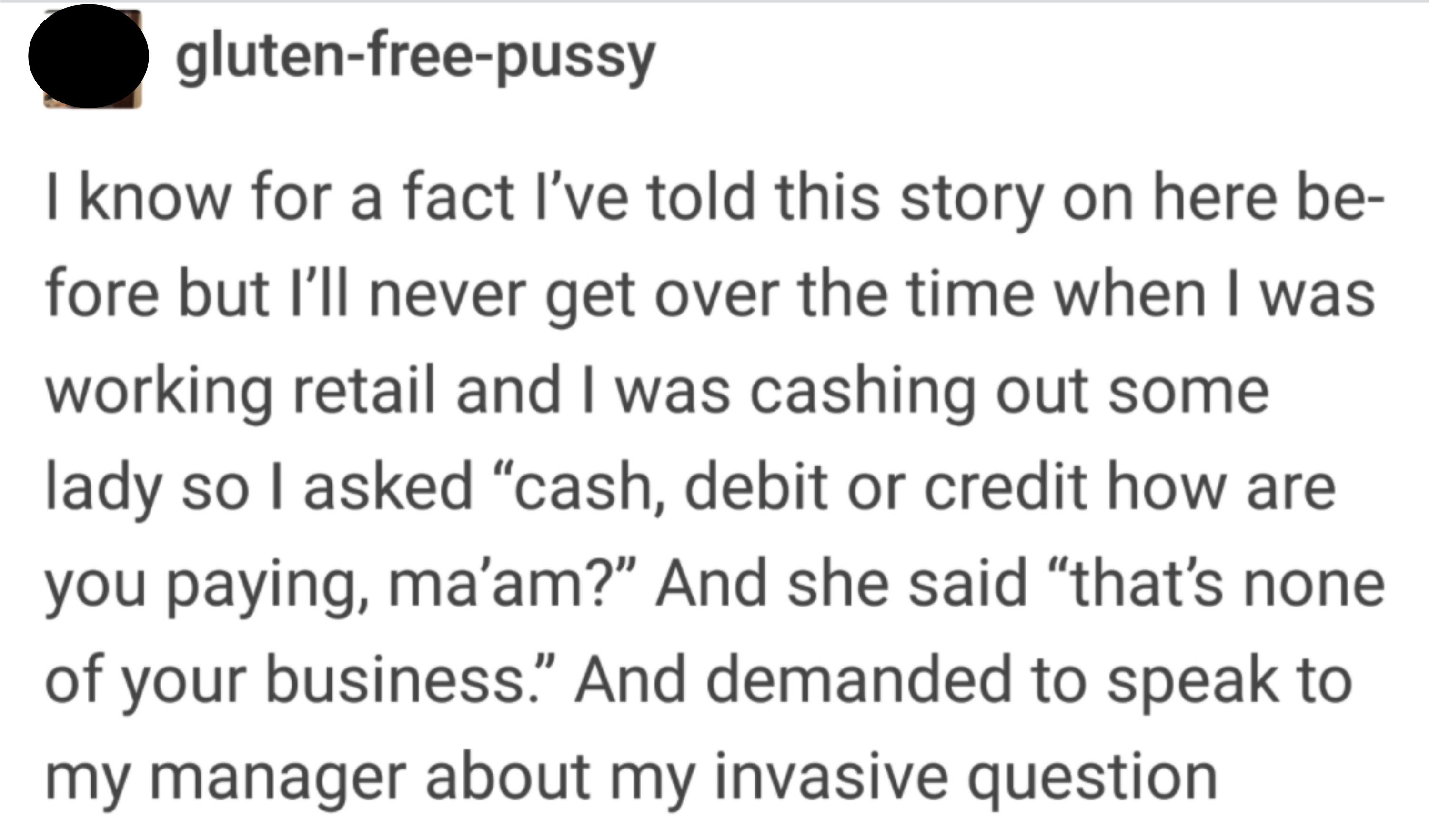story about a customer who gets mad because they were asked how they plan to pay for something