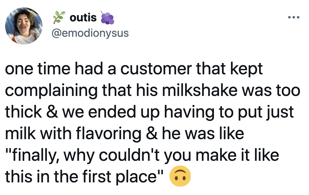 customer complaiining a milkshake is too thick so they get served milk