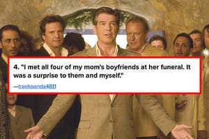 The dads from Mamma Mia! and the quote: "I met all four of my mom's boyfriends at her funeral"