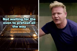 "Not waiting for the oven to preheat all the way" over an oven, next to angry Gordon Ramsay