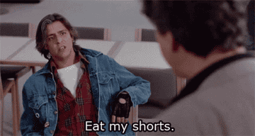 &quot;Eat my shorts&quot;