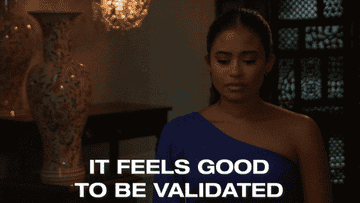 Woman saying, &quot;It feels good to be validated&quot;