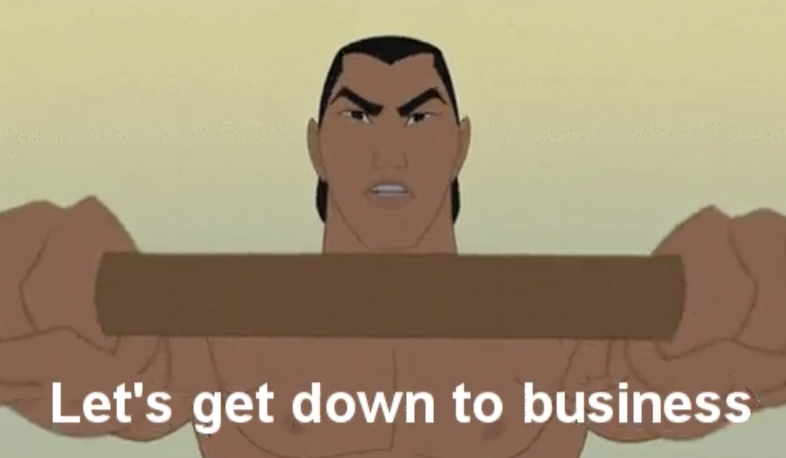 Li Shang from &quot;Mulan&quot; saying, &quot;Let&#x27;s get down to business&quot;