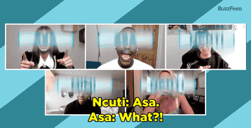 Ncuti said Asa, who replied &quot;What?!&quot; in surprise