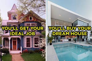 On the left, a Victorian-style home with blooming trees in the front yard labeled you'll get your ideal job, and on the right, a modern home with a pool in the backyard labeled you'll buy your dream house