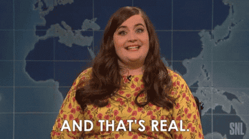 Aidy Bryant on SNL saying &quot;And that&#x27;s real&quot;