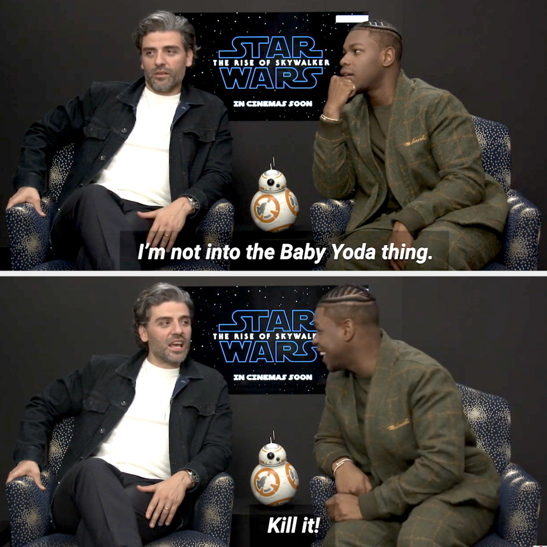 Oscar Isaac saying, "I'm not into the Baby Yoda thing," and then, "Kill it!"