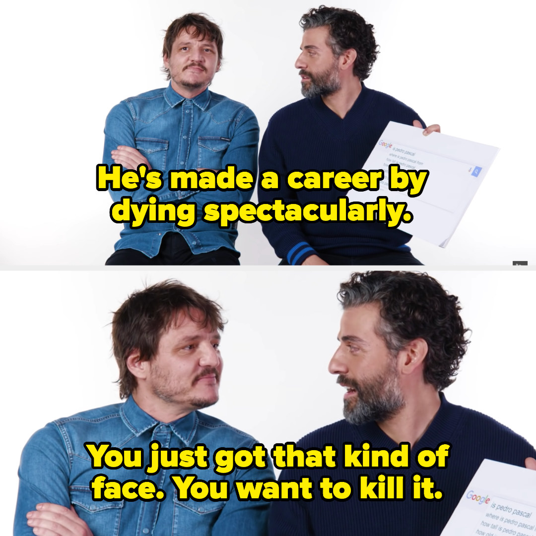 Oscar saying, "He's made a career by dying spectacularly," and then "You just got that kind of face, you want to kill it"