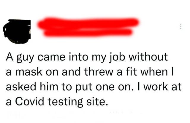 Man who goes to get COVID tested without a mask and throws a fit when the person asks him to put on a mask
