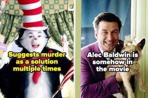 The cat, who suggests murder as a solution multiple times, and Alec Baldwin, who is somehow in this movie