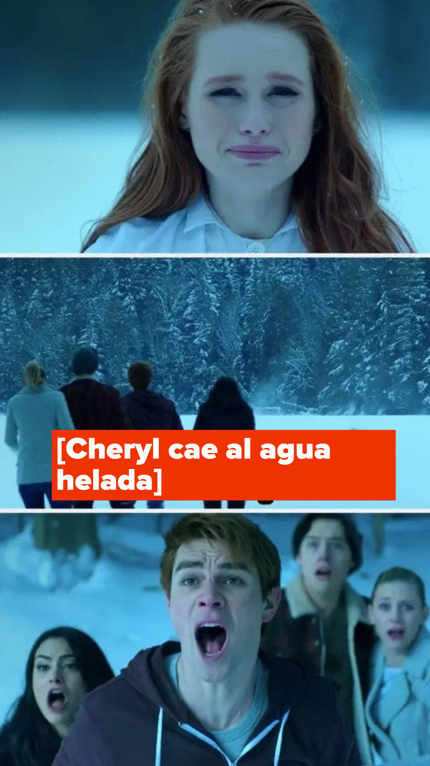 everyone screaming as a crying Cheryl falls through the ice