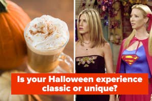 A pumpkin latte is on the left with two characters labeled, "Is your Halloween experience classic or unique?"