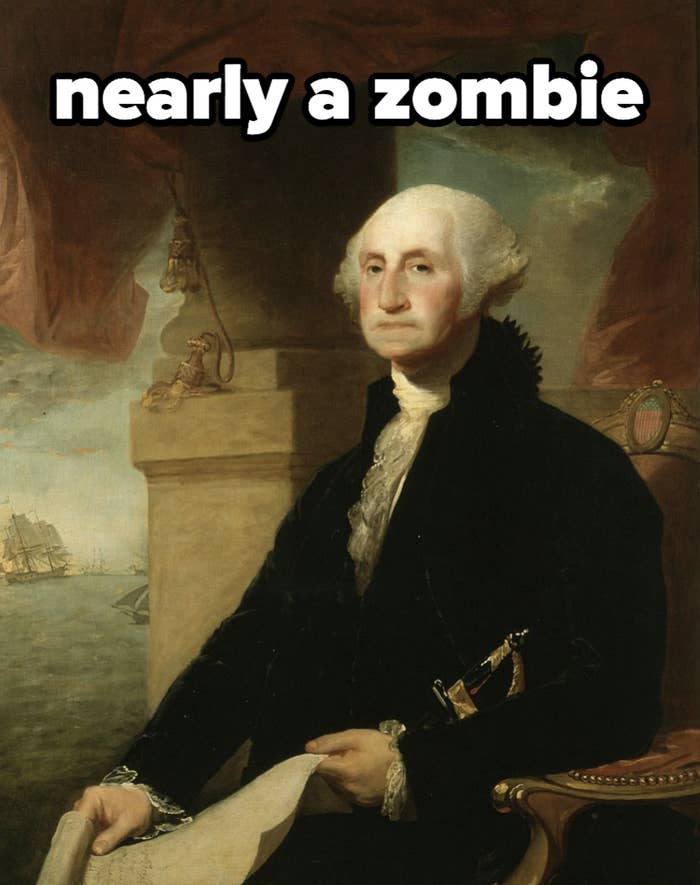 the presidential portrait of George Washington, with text overlay: Nearly a zombie